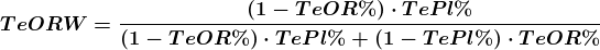 \boldsymbol{TeORW=\frac{(1-TeOR\%)\cdot TePl\%}{(1-TeOR\%)\cdot TePl\%+(1-TePl\%)\cdot TeOR\%}}